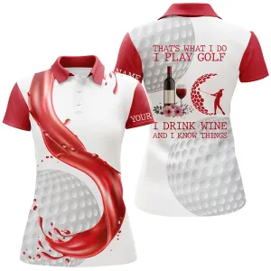 Golf & Wine Womens Golf Polo Shirt Custom Name That's What I Do I Play Golf Drink Wine And Know Things